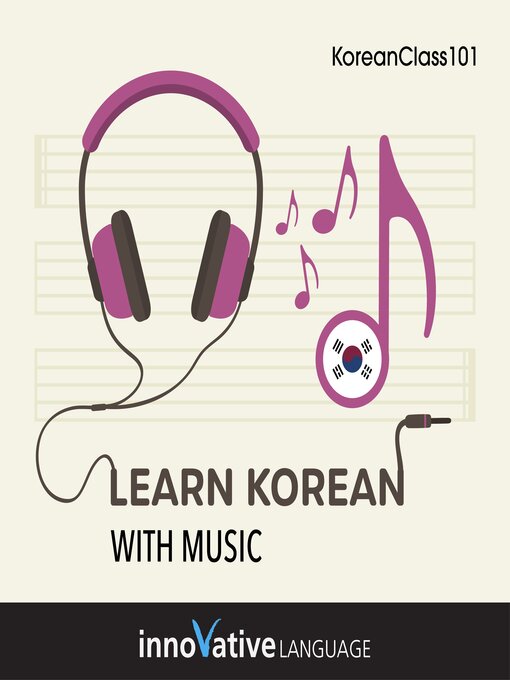 Title details for Learn Korean With Music by Innovative Language Learning, LLC - Wait list